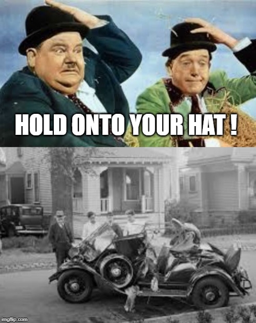 HOLD ONTO YOUR HAT ! | made w/ Imgflip meme maker