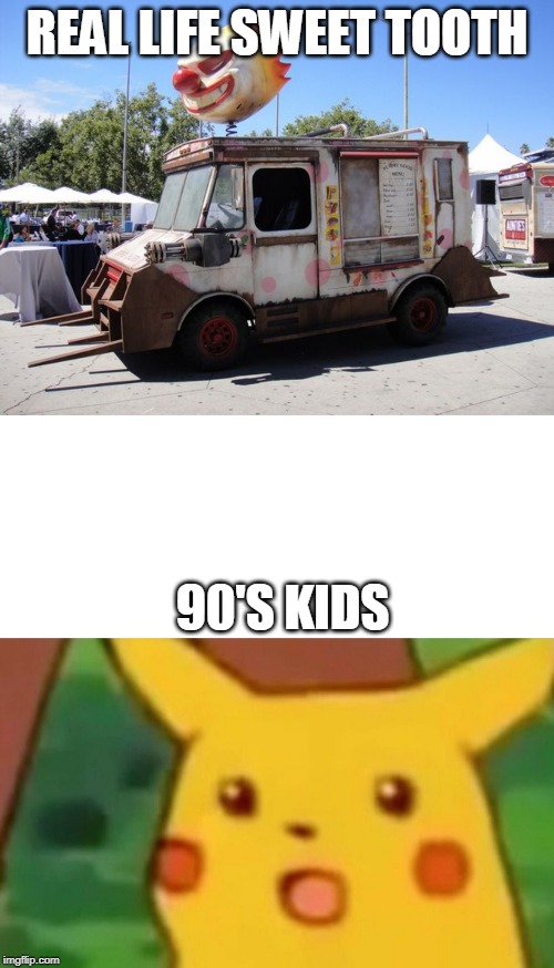 SWEET TOOTH | REAL LIFE SWEET TOOTH; 90'S KIDS | image tagged in memes,surprised pikachu,twisted metal,playstation | made w/ Imgflip meme maker