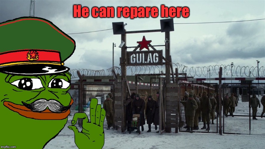 Stalin Gulag Pepe | He can repare here | image tagged in stalin gulag pepe | made w/ Imgflip meme maker