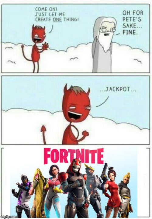 Hang on everybody, fortnite is almost dead. | image tagged in let me create one thing,fortnite,memes,funny | made w/ Imgflip meme maker