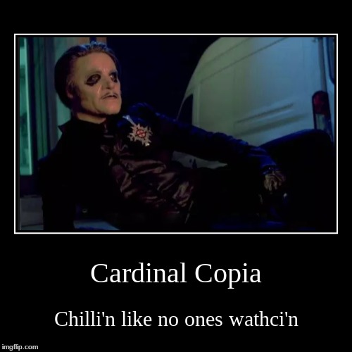 Cardinal | image tagged in funny,demotivationals,cardinal copia,ghost bc,chill | made w/ Imgflip demotivational maker