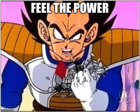 Its OVER 9000! | FEEL THE POWER | image tagged in its over 9000 | made w/ Imgflip meme maker