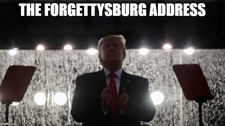 THE FORGETTYSBURG ADDRESS | made w/ Imgflip meme maker