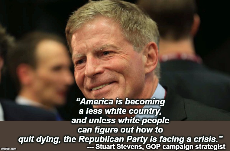Demography is Destiny | “America is becoming a less white country, and unless white people can figure out how to quit dying, the Republican Party is facing a crisis.”; --- Stuart Stevens, GOP campaign strategist | image tagged in gop,republican party,old people,grumpy old man | made w/ Imgflip meme maker