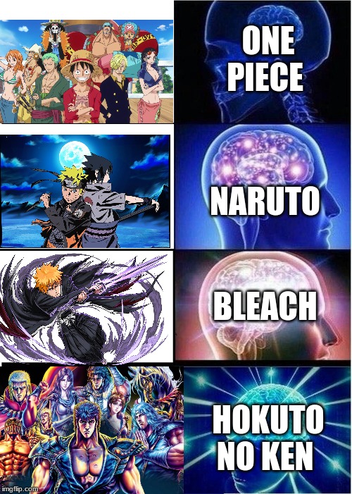 Expanding Brain | ONE PIECE; NARUTO; BLEACH; HOKUTO NO KEN | image tagged in memes,expanding brain,fist of the north star,bleach,naruto,one piece | made w/ Imgflip meme maker
