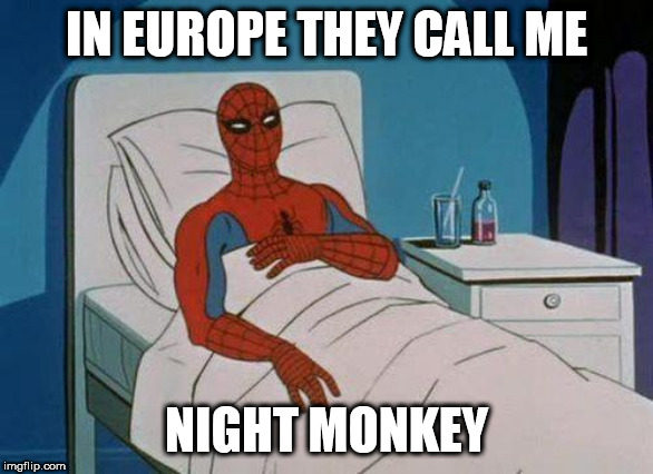 Spiderman Hospital | IN EUROPE THEY CALL ME; NIGHT MONKEY | image tagged in memes,spiderman hospital,spiderman,spiderman far from home | made w/ Imgflip meme maker