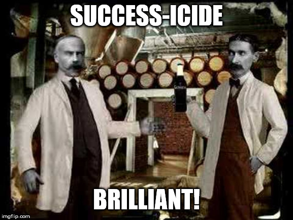 Brilliant! | SUCCESS-ICIDE BRILLIANT! | image tagged in brilliant | made w/ Imgflip meme maker