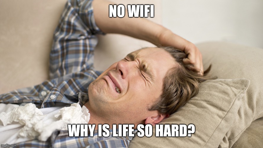 Millennial | NO WIFI WHY IS LIFE SO HARD? | image tagged in millennial | made w/ Imgflip meme maker