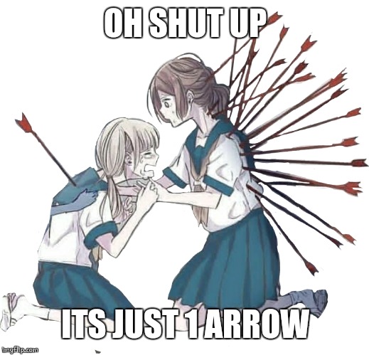 OH SHUT UP; ITS JUST 1 ARROW | made w/ Imgflip meme maker