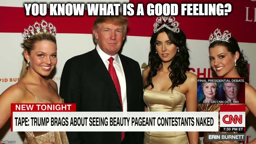 YOU KNOW WHAT IS A GOOD FEELING? | made w/ Imgflip meme maker
