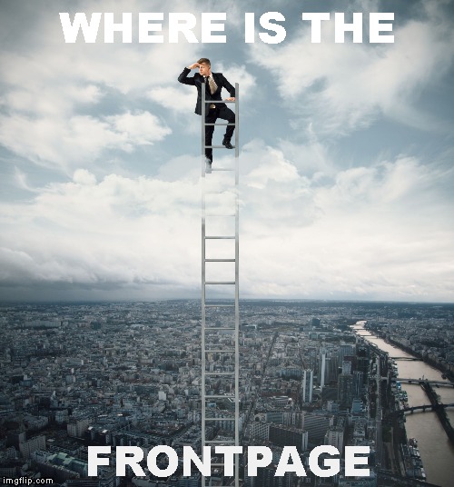 searching | WHERE IS THE; FRONTPAGE | image tagged in searching,memes,frontpage | made w/ Imgflip meme maker