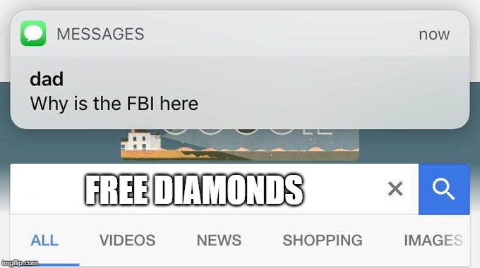why is the FBI here? | FREE DIAMONDS | image tagged in why is the fbi here | made w/ Imgflip meme maker
