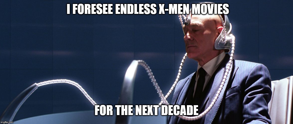 x men cerebro | I FORESEE ENDLESS X-MEN MOVIES; FOR THE NEXT DECADE | image tagged in x men cerebro | made w/ Imgflip meme maker