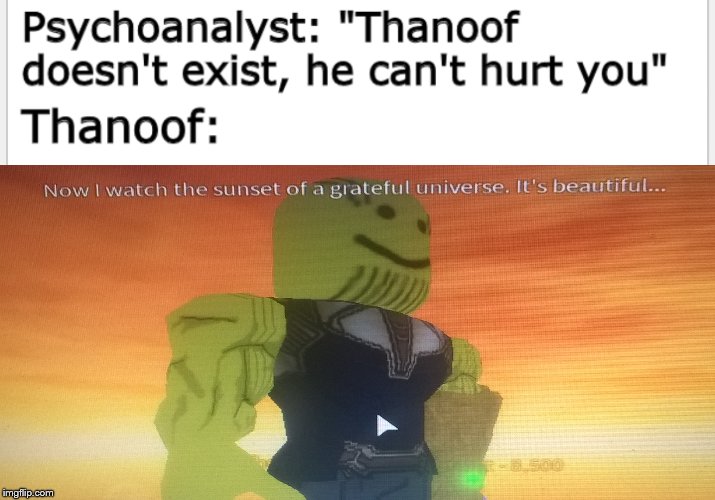 Thanoof exist | image tagged in thanos,roblox,oof | made w/ Imgflip meme maker