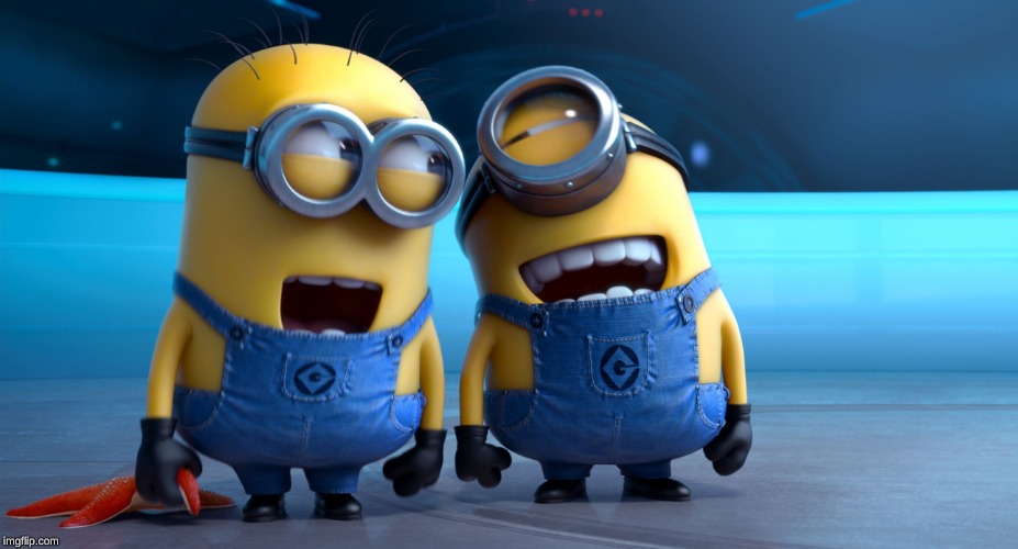 image tagged in minions laughing | made w/ Imgflip meme maker