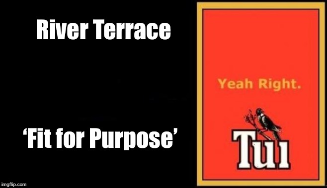 Tui | River Terrace; ‘Fit for Purpose’ | image tagged in tui | made w/ Imgflip meme maker