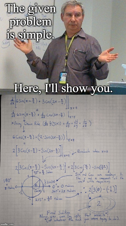 The given problem is simple. Here, I'll show you. | image tagged in simple explanation professor | made w/ Imgflip meme maker