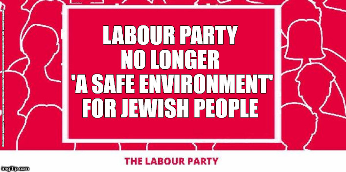 Corbyn - endemic anti-Semitism | LABOUR PARTY NO LONGER
 'A SAFE ENVIRONMENT' FOR JEWISH PEOPLE; #JC4PMNOW #jc4pm2019 #gtto #jc4pm #cultofcorbyn #labourisdead #weaintcorbyn #wearecorbyn #Corbyn #Abbott #McDonnell #stroke #JC2frail2bPM #timeforchange | image tagged in cultofcorbyn,labourisdead,jc4pmnow gtto jc4pm2019,anti-semite and a racist,communist socialist,lord triesman | made w/ Imgflip meme maker