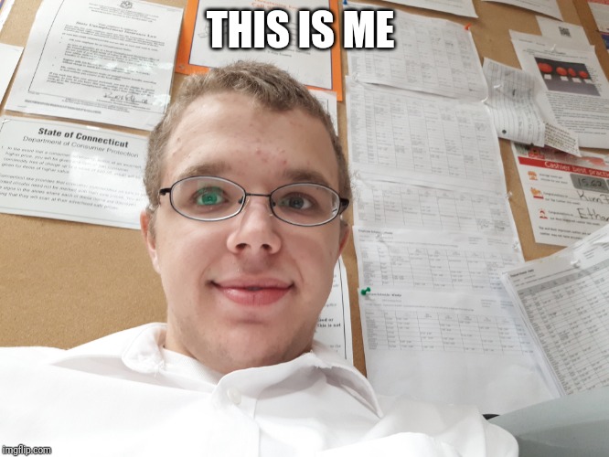THIS IS ME | made w/ Imgflip meme maker