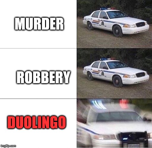 Police Car  | MURDER ROBBERY DUOLINGO | image tagged in police car | made w/ Imgflip meme maker