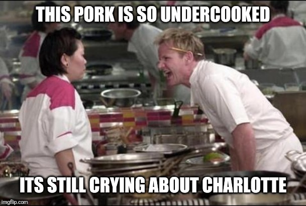 Wilbur | THIS PORK IS SO UNDERCOOKED; ITS STILL CRYING ABOUT CHARLOTTE | image tagged in memes,angry chef gordon ramsay,charlotte,charlottes  web,wilbur,pork | made w/ Imgflip meme maker