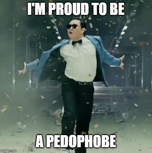 Proud Unpopular Opinion | I'M PROUD TO BE A PEDOPHOBE | image tagged in proud unpopular opinion | made w/ Imgflip meme maker