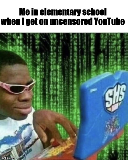 Ryan Beckford | Me in elementary school when I get on uncensored YouTube | image tagged in ryan beckford | made w/ Imgflip meme maker