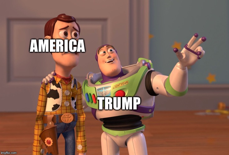 X, X Everywhere Meme | AMERICA; TRUMP | image tagged in memes,x x everywhere | made w/ Imgflip meme maker