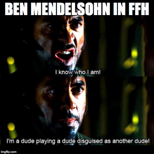 BEN MENDELSOHN IN FFH | image tagged in marvelstudios | made w/ Imgflip meme maker