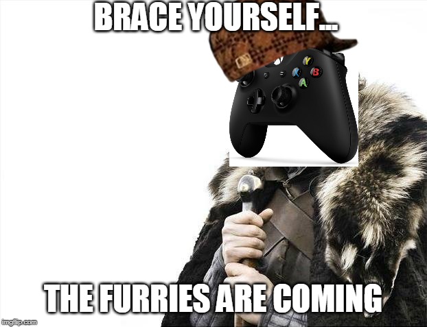 Brace Yourselves X is Coming Meme | BRACE YOURSELF... THE FURRIES ARE COMING | image tagged in memes,brace yourselves x is coming | made w/ Imgflip meme maker