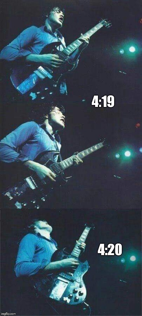 Let there be rock | 4:19; 4:20 | image tagged in memes,acdc,420,rock and roll,angus,young | made w/ Imgflip meme maker