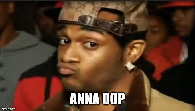 Conceited Reaction | ANNA OOP | image tagged in conceited reaction | made w/ Imgflip meme maker