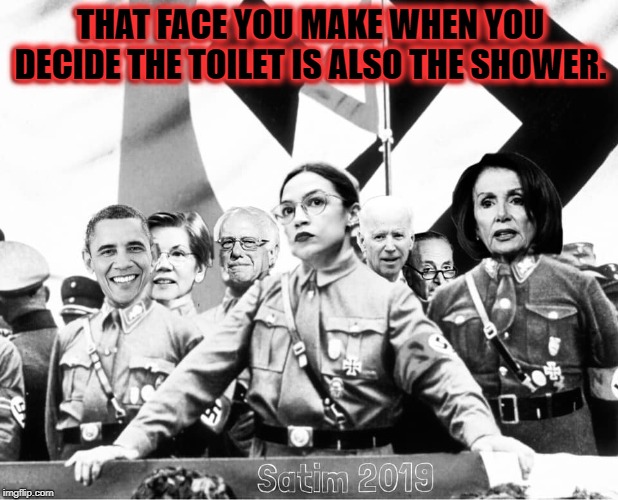 THAT FACE YOU MAKE WHEN YOU DECIDE THE TOILET IS ALSO THE SHOWER. | image tagged in memes,politics,border patrol,satim | made w/ Imgflip meme maker