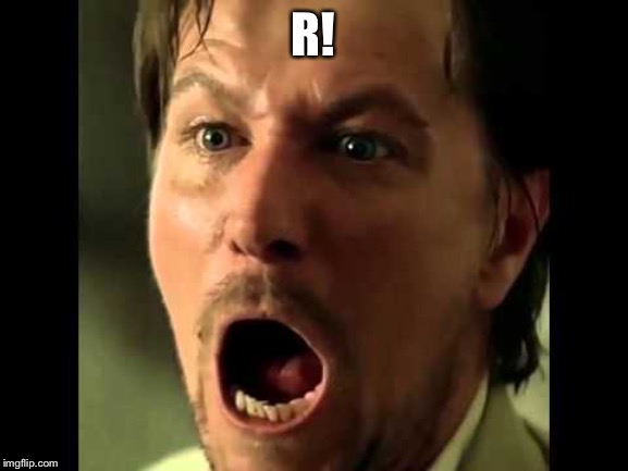Professional Gary Oldman | R! | image tagged in professional gary oldman | made w/ Imgflip meme maker