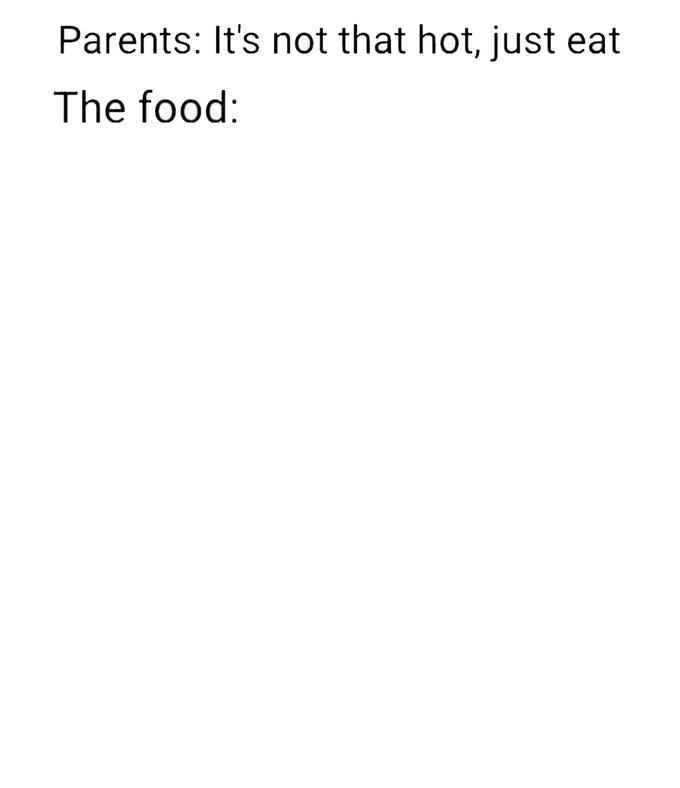 the food is not that hot Blank Meme Template