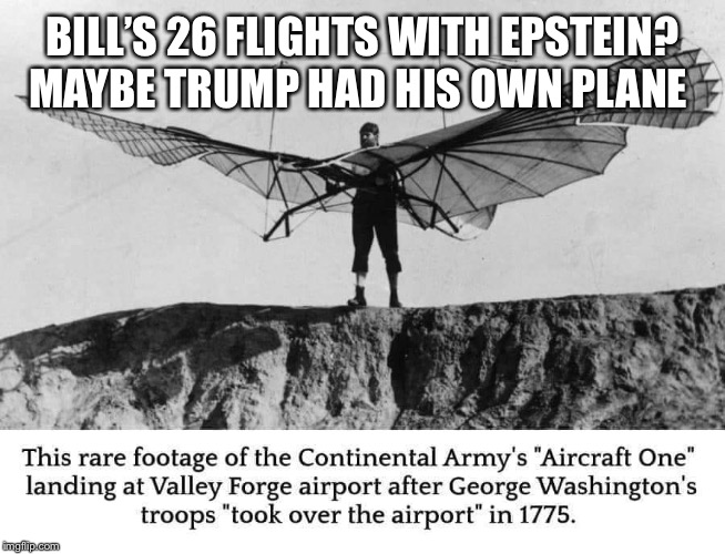 Klinton / Trump | BILL’S 26 FLIGHTS WITH EPSTEIN? MAYBE TRUMP HAD HIS OWN PLANE | image tagged in bill clinton,trump bill signing,trump,airplane | made w/ Imgflip meme maker