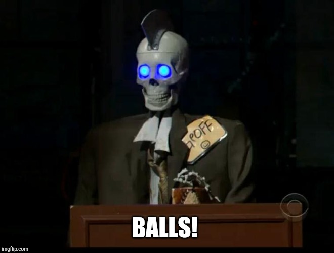 Geoff the Robot | BALLS! | image tagged in geoff the robot | made w/ Imgflip meme maker