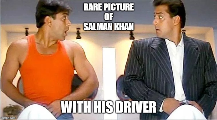 RARE PICTURE
OF
SALMAN KHAN; WITH HIS DRIVER | image tagged in khan,driver | made w/ Imgflip meme maker