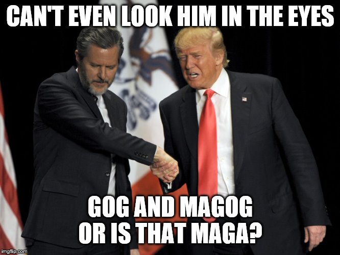 Look him in the Eyes | CAN'T EVEN LOOK HIM IN THE EYES; GOG AND MAGOG
OR IS THAT MAGA? | image tagged in trump,maga,gog,magog,christ9 not christ10 | made w/ Imgflip meme maker
