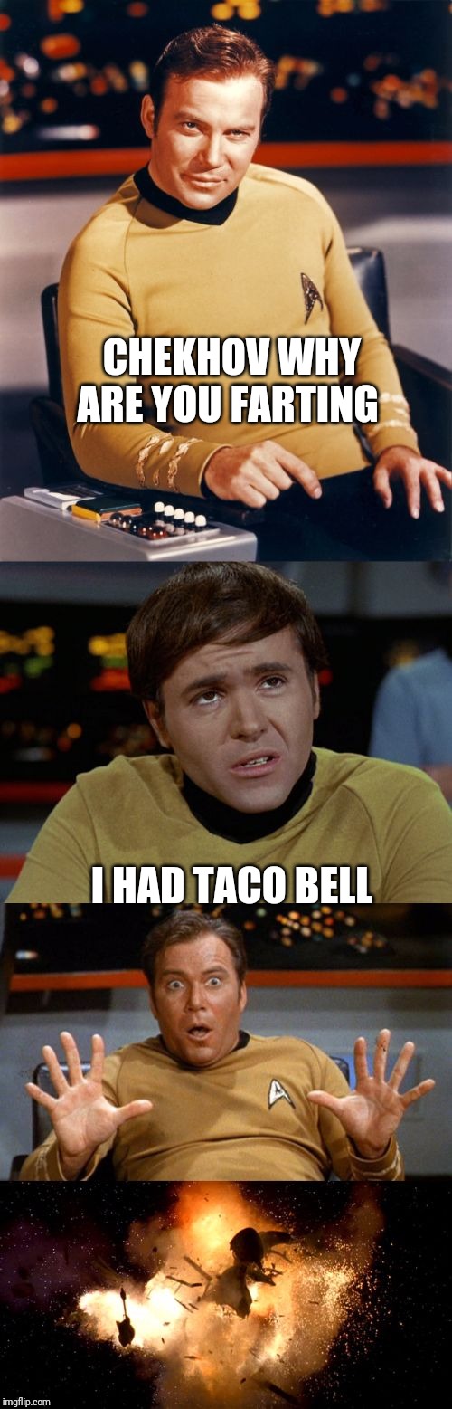 Samsung Star Trek | CHEKHOV WHY ARE YOU FARTING; I HAD TACO BELL | image tagged in samsung star trek | made w/ Imgflip meme maker