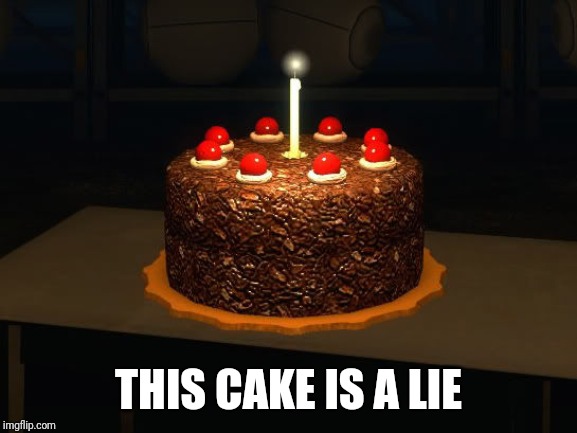 Do you get the joke | THIS CAKE IS A LIE | image tagged in portal cake 2 | made w/ Imgflip meme maker