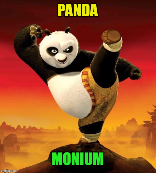 kung fu panda | PANDA MONIUM | image tagged in kung fu panda | made w/ Imgflip meme maker
