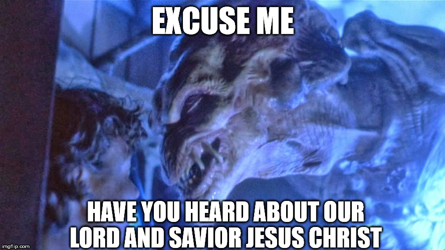 Have you heard about | EXCUSE ME; HAVE YOU HEARD ABOUT OUR LORD AND SAVIOR JESUS CHRIST | image tagged in jesus,excuse me | made w/ Imgflip meme maker
