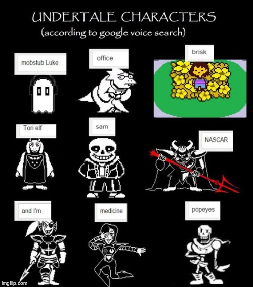 Undertale Characters (according to google voice search) | image tagged in undertale | made w/ Imgflip meme maker