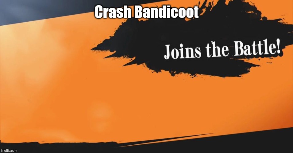 Smash Bros. | Crash Bandicoot | image tagged in smash bros | made w/ Imgflip meme maker