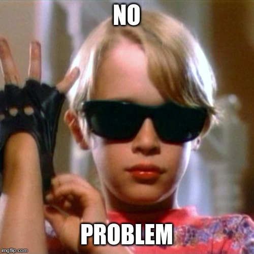 No problem | NO PROBLEM | image tagged in no problem | made w/ Imgflip meme maker