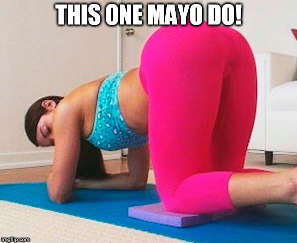 THIS ONE MAYO DO! | made w/ Imgflip meme maker