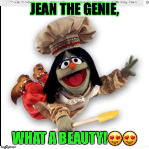 Jean genie | JEAN THE GENIE, WHAT A BEAUTY!😍😍 | image tagged in jean genie | made w/ Imgflip meme maker