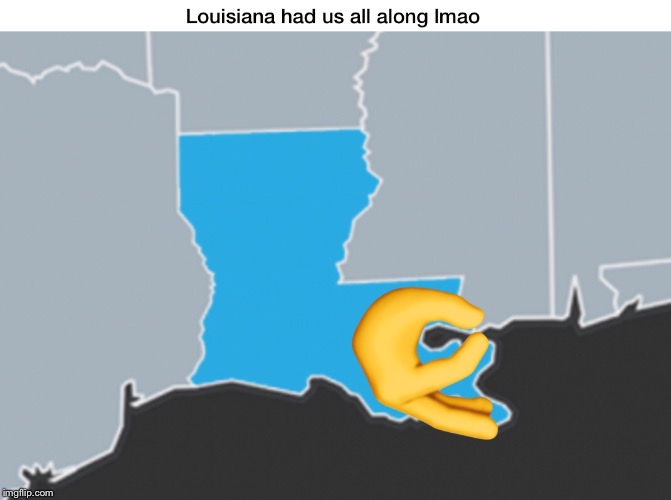 image tagged in louisiana,finger circle | made w/ Imgflip meme maker