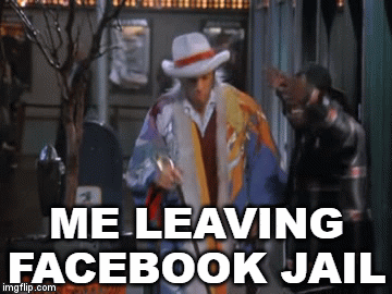 Leaving Facebook Jail.